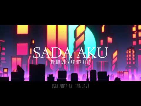 Sada Aku - Michiee | HSW (Remix Ver.)