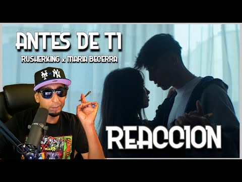 Rusherking x Maria Becerra - ANTES DE TI (REACCION)