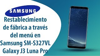 ¿Cómo restablecer datos de fábrica a través del menú en Samsung Galaxy J3 Luna Pro SM-S327VL?