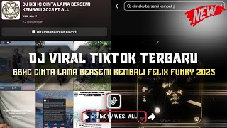 Download lagu DJ BBHC CLBK - CINTA LAMA BERSEMI KEMBALI 2025 FELIX FVNKY - (SLOWWED REVERB BY WES ALL) mp3
