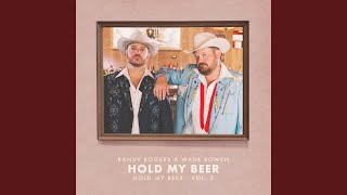 Randy Rogers & Wade Bowen Hold My Beer