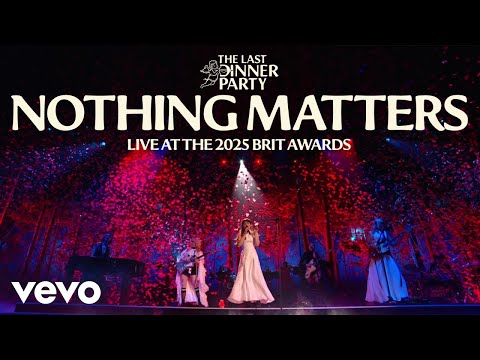 The Last Dinner Party - Nothing Matters (Live at the 2025 BRIT Awards)