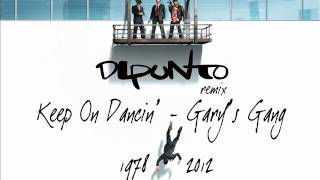 Keep On Dancin&#39; - Gary&#39;s Gang 1978 - 2013 (DLpunto remix)