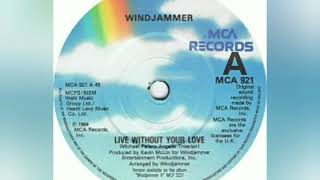 Live Without Your Love - WINDJAMMER