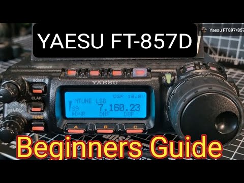 Yaesu FT-857D Beginners Guide  , 2025