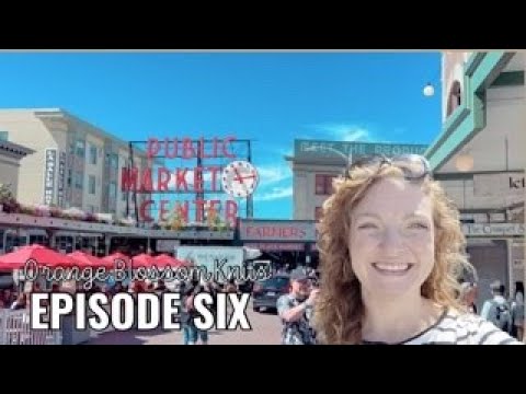 Orange Blossom Knits Podcast - Episode 6 - Seattle Adventures and Flock Fiber Fest Vlog