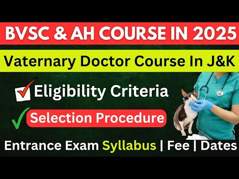 BVSC & AH Course In 2025 | Veterinary Doctor Course In J&K 2025 | Complete Details Discussed