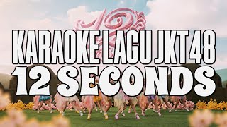 Download lagu KARAOKE JKT48 - 12 Seconds mp3 Download lagu KARAOKE JKT48 - 12 Seconds mp3
