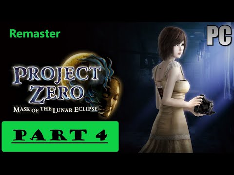 FATAL FRAME PROJECT ZERO MASK OF THE LUNAR ECLIPSE Gameplay Walkthrough Part 4 NoCommentary Remaster