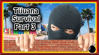 Tijuana Survival 101 Part 3 TIPS when visiting Tijuana.  How to stay safe in TJ #bajacalifornia