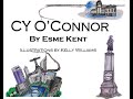 CY O'Connor  - The Story of CY O'Connor by Esme Kent