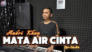 Download lagu ANDRI KHAN || MATA AIR CINTA (MEGGY Z) CIPT : TOTO ARYO mp3