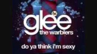 Glee   The Warblers    Do Ya Think I&#39;m Sexy