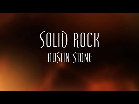 Solid Rock - Austin Stone