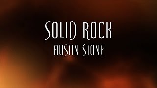Solid Rock - Austin Stone