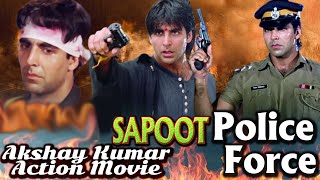 Akshay Kumar Hindi Action Movies  Sapoot  Police F
