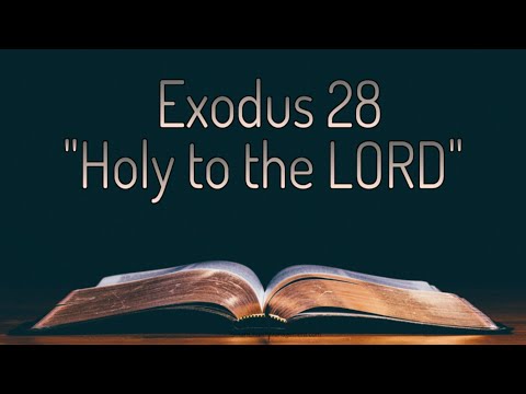Exodus 28 "Holy to the LORD"