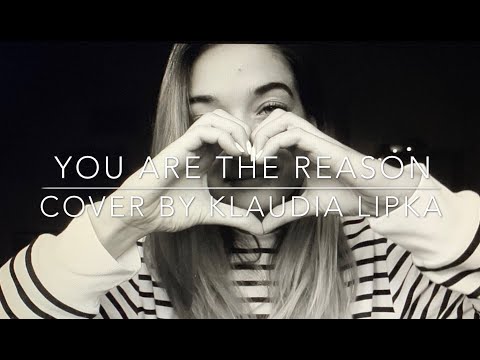 You are the reason - COVER BY KLAUDIA LIPKA