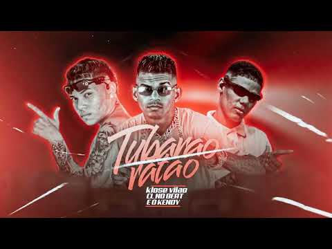 KLOSE VILÃO, CL NO BEAT & É O KENDY = TUBARÃO RATÃO