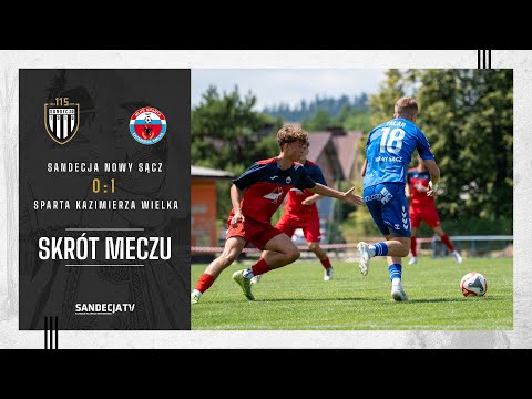 Sandecja Nowy Sącz - Sparta Kazimierza Wielka 0:1 (0:1), skrót meczu | 28.06.2025