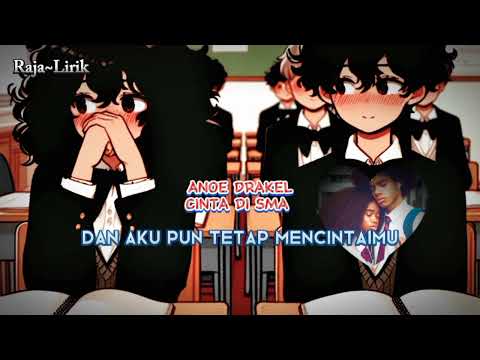 Cinta di SMA ~ "Lirik" _ (ANOE DRAKEL)