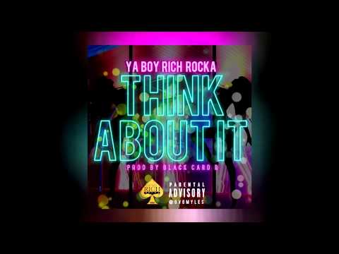 Ya Boy Rich Rocka - "Think About It" (Prod. Black Card R)