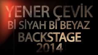 Yener Çevik - Bi Siyah Bi Beyaz - Backstage  Klip Arkası