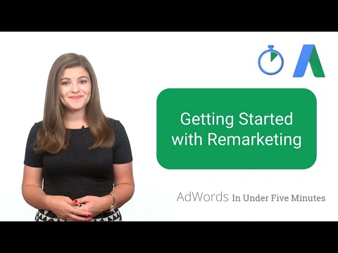 Getting Started with Remarketing - AdWords In Under Five Minutes