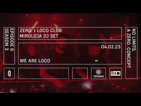 Miroloja dj set | ZERO. x LOCO Club