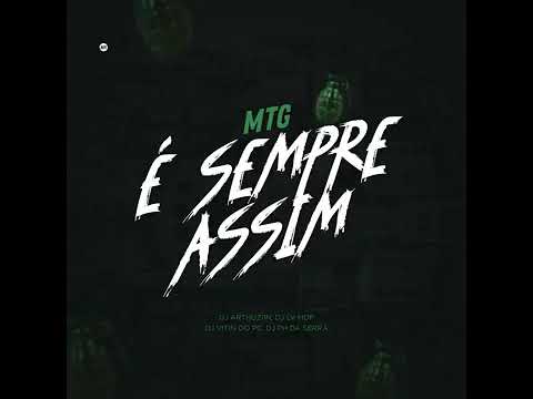 MTG - É sempre assim ( feat. MC Gui Andrade, MC Faelzin, MC Theuzyn DJ PH da Serra e DJ Vitin do PC