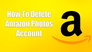 How To Delete Amazon Photos Account