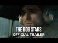 The Dog Stars Official Trailer