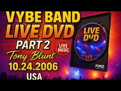 Vybe band 10.24.2006 - live DVD - pt.2 - Tony Blunt