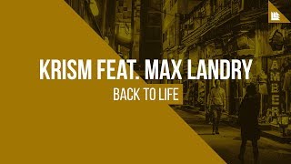 KRISM feat. Max Landry - Back To Life [FREE DOWNLOAD]