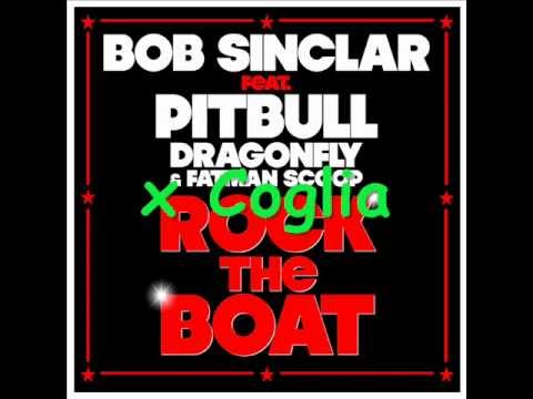 x Coglia - Bob sinclar Feat. Pitbull, Dragonfly & Fatman  - Rock the boat