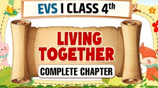 Living Together  || Class 4 EVS || Complete Chapter || Physics Wallah