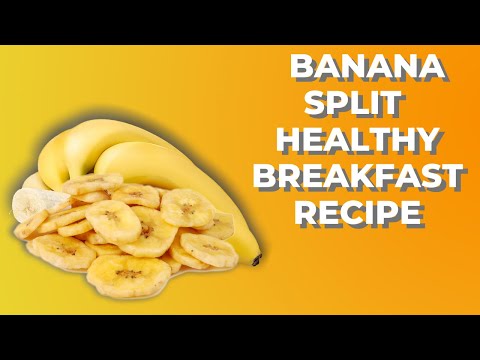 Banana Split - A Healthy Breakfast Recipe (Try This Tasty morning treat)