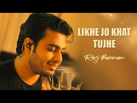 Likhe Jo Khat Tujhe - Raj Barman | Cover