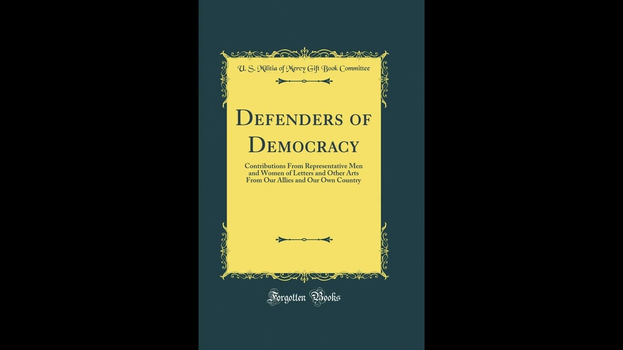 Defenders of Democracy: Contributions From Representative Men and Women of Letters a- Full Audiobook