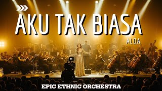 Download lagu AKU TAK BIASA – ALDA | Versi ETHNIC ORCHESTRA Paling Menyentuh • BIKIN MERINDING & MASUK KE HATI !! mp3