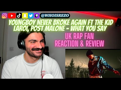 UK Rap Fan REACTS to YoungBoy Never Broke Again Ft The Kid LAROI, Post Malone - What You Say