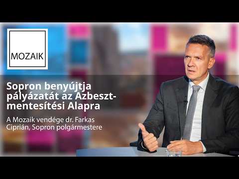 Mozaik – 2026.09.25. – Sopron pályázik az Azbeszt-mentesítési Alapra – vendég: dr. Farkas Ciprián