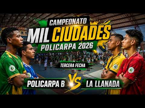 En Vivo - LA LLANADA VS POLICARPA B - Campeonato Mil ciudades de fútbol de salón Policarpa 2026