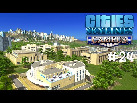 CITIES: Skylines [S05E24] Campus wächst und gedeiht ☆ Let's Play Cities: Skylines - Campus