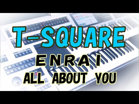 T‐SQUARE / ENRAI 遠雷（耳コピ）～ ALL ABOUT YOU（おまけ） /★Electone cover