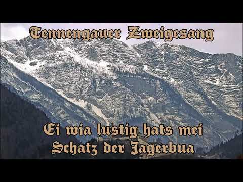 Tennengauer Zweigesang - Ei wia lustig hats mei Schatz der Jagerbua