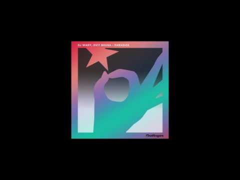 DJ Wady, Dvit Bousa - Paradice (Original Mix)