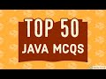 Top 50 solved java MCQs - compilation