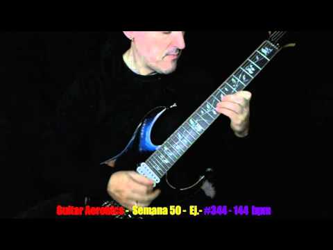 Guitar Aerobics - Semana 50 - Ej.- #344 - 144 bpm.....