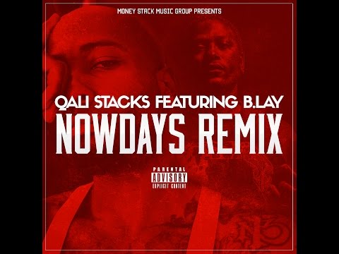 Qali Stacks Feat. B.LaY - Nowdays Remix (Official Lyric Video)